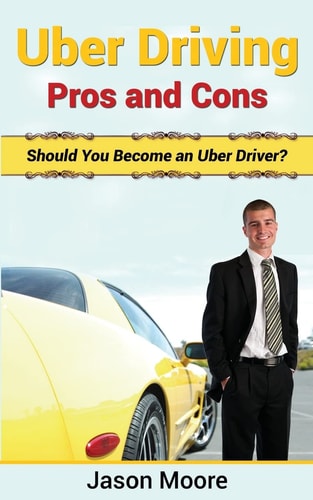 Uber Driving Pros and Cons Should You Become an Uber Driver?