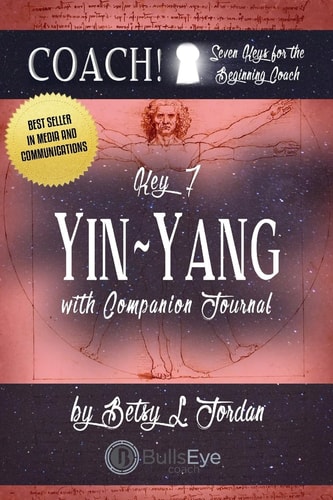 Yin/Yang. Seven Keys for the Beginning Coach. Book 7