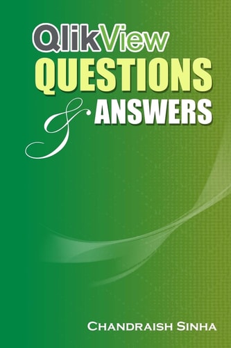 QlikView Questions And Answers Guide to QlikView and FAQs