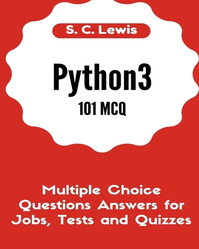 Python3 101 MCQ - Multiple Choice Questions Answers for Jobs, Tests and Quizzes Python3 Programming QA