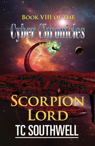 Scorpion Lord Book VIII of The Cyber Chronicles Series