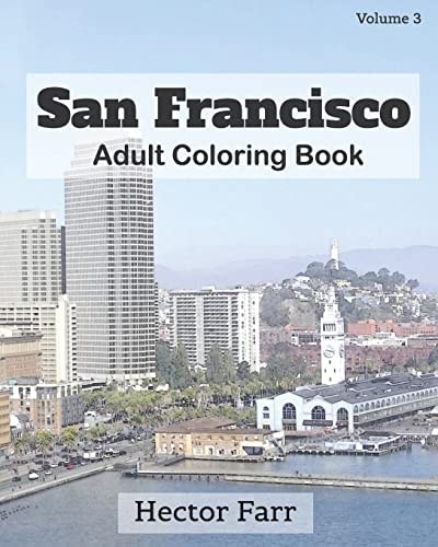 San Francisco: Adult Coloring Book, Volume 3 City Sketch Coloring Book