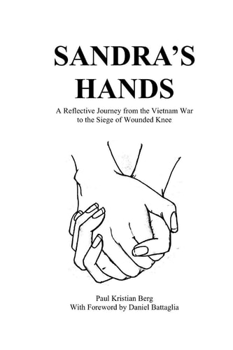 Sandra's Hands A Reflective Journey from the Vietnam War to the Siege of Wounded Knee