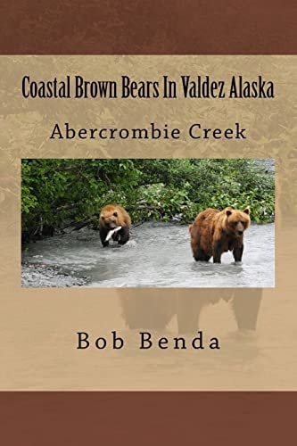 Coastal Brown Bears In Valdez Alaska Abercrombie Creek