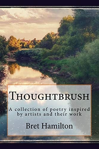 Thoughtbrush A Collection of Poetry Inspired by Art and Artists