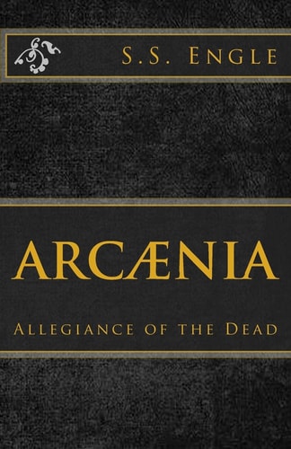 Arcænia Allegiance of the Dead: Allegiance of the Dead