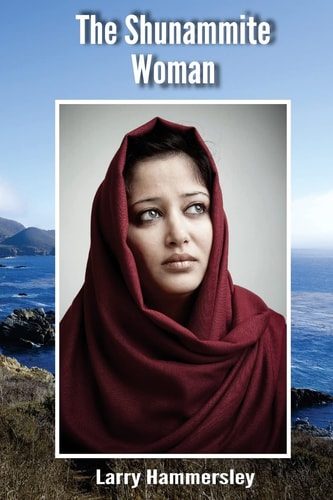 The Shunammite Woman Old Testament Character in 2 Kings 4:8-37 and 2 Kings 8:1-6 Including Fictional Elements.