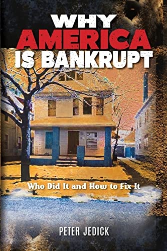 Why America Is Bankrupt Who Did It and How To Fix It