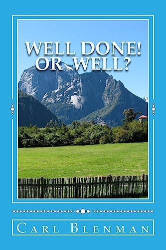 Well Done! Or Well?