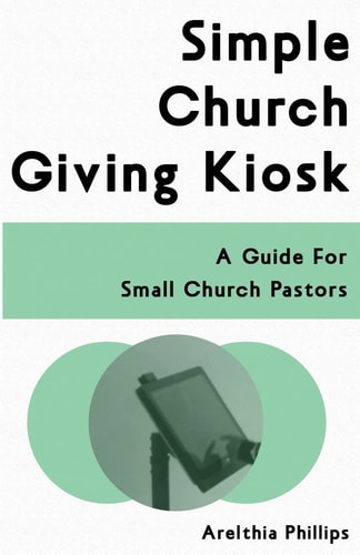 Simple Church Giving Kiosk A Guide For Small Church Pastors