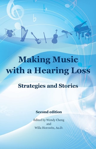 Making Music with a Hearing Loss Strategies and Stories