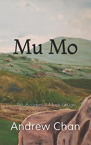 Mu Mo The Accidental Monk Golfer