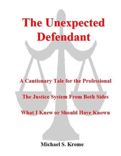 The Unexpected Defendant - a Cautionary Tale for the Professional The Justice System from Both Side