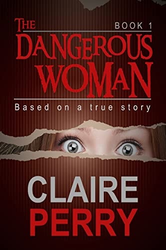 The Dangerous Woman Book 1 Mystery (Thriller Suspense Crime Murder Psychology Fiction)Series: Crime Conspiracies Short Story
