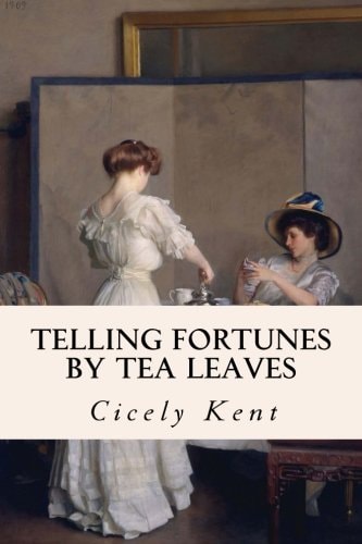 Telling Fortunes By Tea Leaves