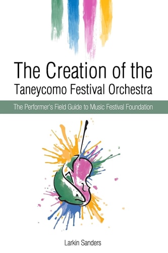 The Creation of the Taneycomo Festival Orchestra The Performer's Field Guide to Music Festival Foundation
