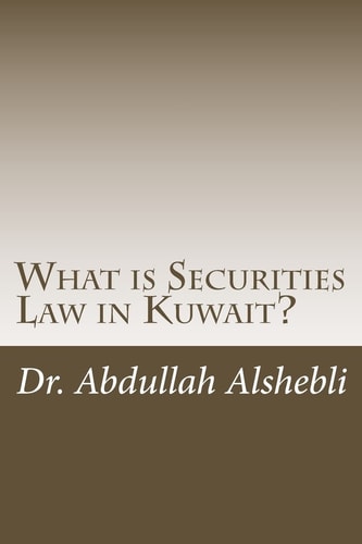 What Is Securities Law in Kuwait? A Comparative Study with United Kingdom, Saudi and Qatar