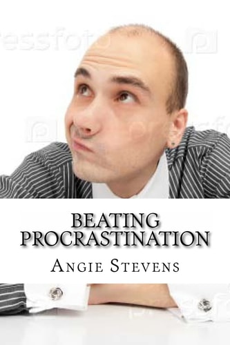 Beating Procrastination The Procrastinators Ultimate Guide