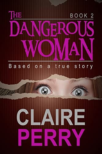 The Dangerous Woman Book 2 Mystery (Thriller Suspense Crime Murder Psychology Fiction)Series: Crime Conspiracies Short Story