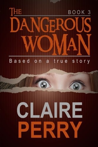 The Dangerous Woman Book 3 Mystery (Thriller Suspense Crime Murder Psychology Fiction)Series: Crime Conspiracies Short Story