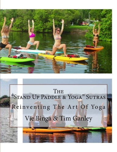 The Stand Up Paddle and Yoga Sutras Reinventing the Art of Yoga