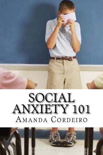 Social Anxiety 101 How to Over Come Social Anxiety