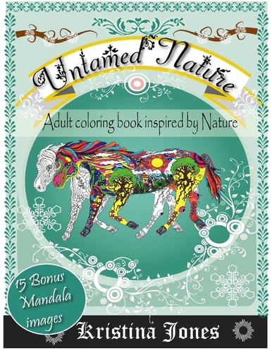 Untamed Nature An Adult Coloring Book Inspired By Nature