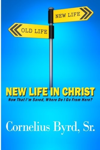 New Life In Christ Where Do I Go From Here?
