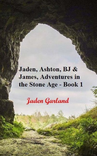 The Adventures of Jaden, Ashton, BJ and James in the Stone Age