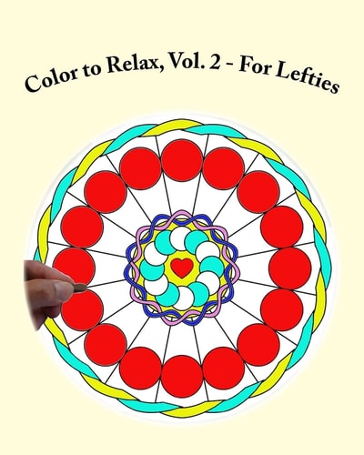 Color to Relax, With Mandalas Vol. 2, For Lefties