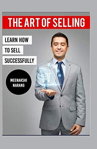 The Art of Selling Learn How To Sell Successfully