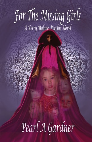 For the Missing Girls A Kerry Malone, Psychic Novel