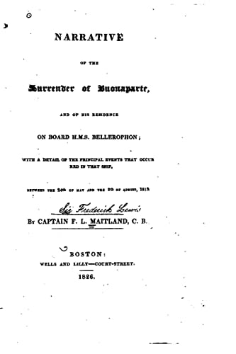 Narrative of the Surrender of Buonaparte, and His Residence on Board H. M. S. Bellerophon