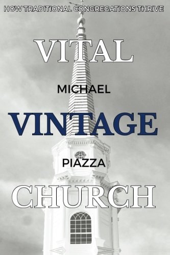 Vital Vintage Church How Traditional Congregations Thrive