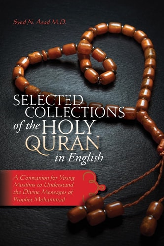 Selected Collections of the Holy Quran in English A Companion for Young Muslims to Understand the Divine Messages of Prophet Mohammad