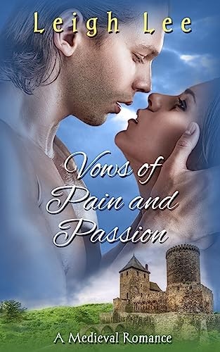 Vows Of Pain And Passion A Medieval Romance