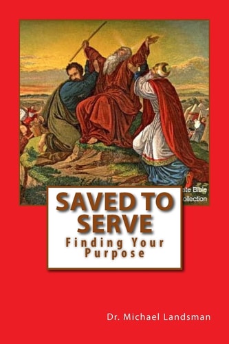 Saved To Serve Finding Your Purpose
