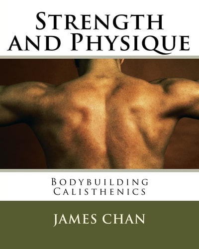 Strength and Physique : Bodybuilding Calisthenics