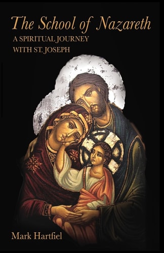The School of Nazareth A Spiritual Journey with St. Joseph