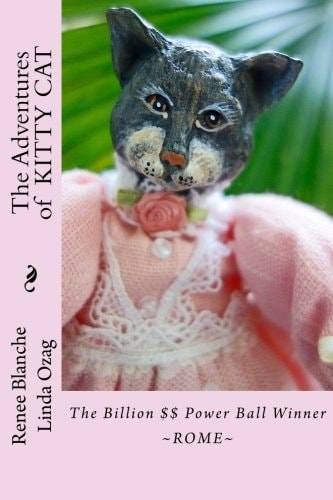 The Adventures of Kitty Cat The Billion $$ Power Ball Winner ~Rome~