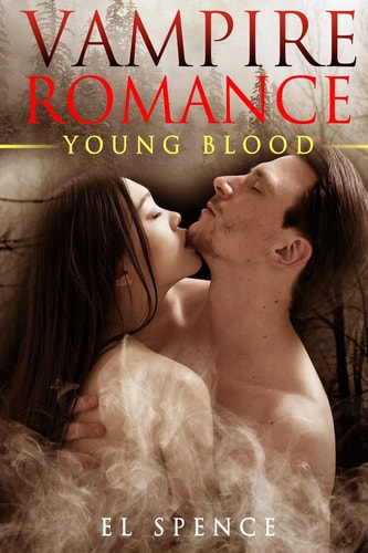 Vampire Romance (New Adult Paranormal Fantasy Short Stories) Young Blood (Vampire Romance New Adult Fantasy Paranormal Urban Short Stories Romance)