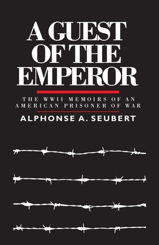 A Guest of the Emperor The WWII Memoirs of an American Prisoner of War