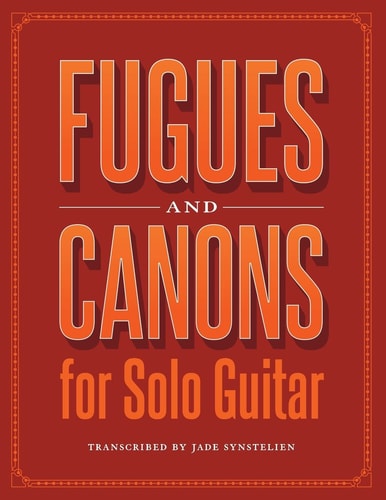 Fugues and Canons for Solo Guitar