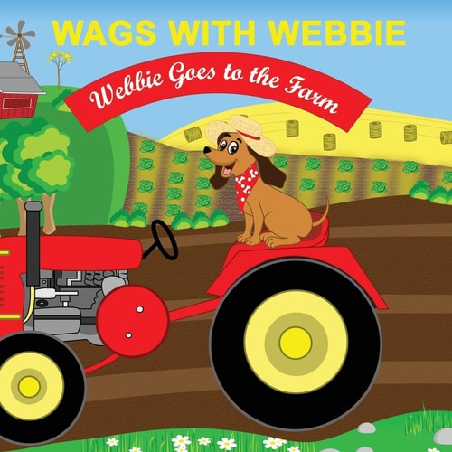Wags With Webbie Webbie Goes to the Farm