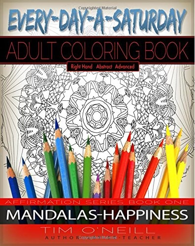 Everyday a Saturday Adult Coloring Books Positive Affirmation Series Book One, Mandalas-Happiness