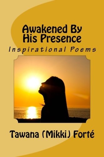 Awakened By His Presence Inspirational Christian Poetry