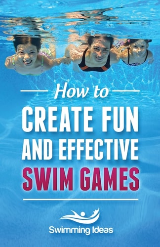 How to Create Fun and Effective Swim Games Invent Your Own Swim Games on the Fly Following This Tested Formula