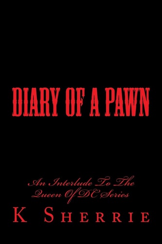 Diary of a Pawn An Interlude to the Queen of DC Series