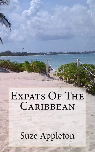 Expats Of The Caribbean A Tale of Fun Among the Palm Trees