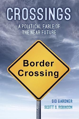 Crossings A Political Fable of the Near Future